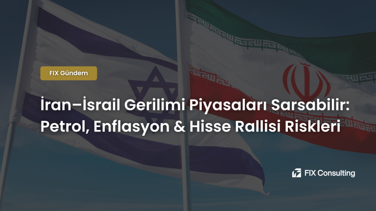 İran–İsrail Gerilimi Piyasaları Sarsabilir: Petrol, Enflasyon & Hisse Rallisi Riskleri