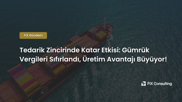 Tedarik Zincirinde Katar Etkisi: Gümrük Vergileri Sıfırlandı, Üretim Avantajı Büyüyor!