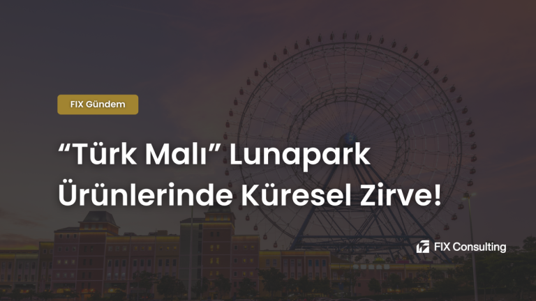 “Türk Malı” Lunapark Ürünlerinde Küresel Zirve!