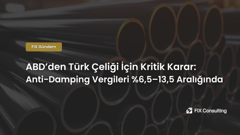 ABD'den Türk Çeliği İçin Kritik Karar: Anti-Damping Vergileri %6,5–13,5 Aralığında