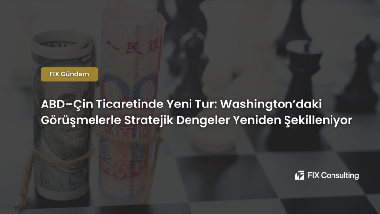 ABD–Çin Ticaretinde Yeni Tur: Washington'daki Görüşmelerle Stratejik Dengeler Yeniden Şekilleniyor