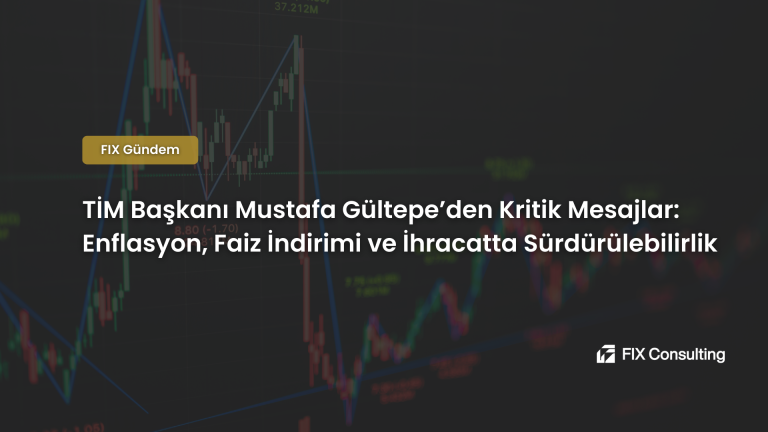 TİM Başkanı Mustafa Gültepe'den Kritik Mesajlar: Enflasyon, Faiz İndirimi ve İhracatta Sürdürülebilirlik