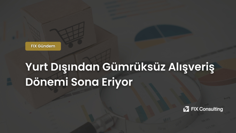 Yurt Dışından Gümrüksüz Alışveriş Dönemi Sona Eriyor