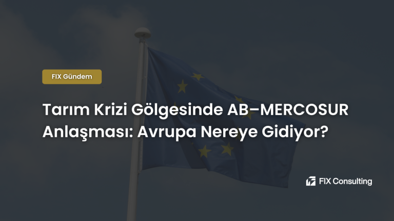 Tarım Krizi Gölgesinde AB–MERCOSUR Anlaşması: Avrupa Nereye Gidiyor?