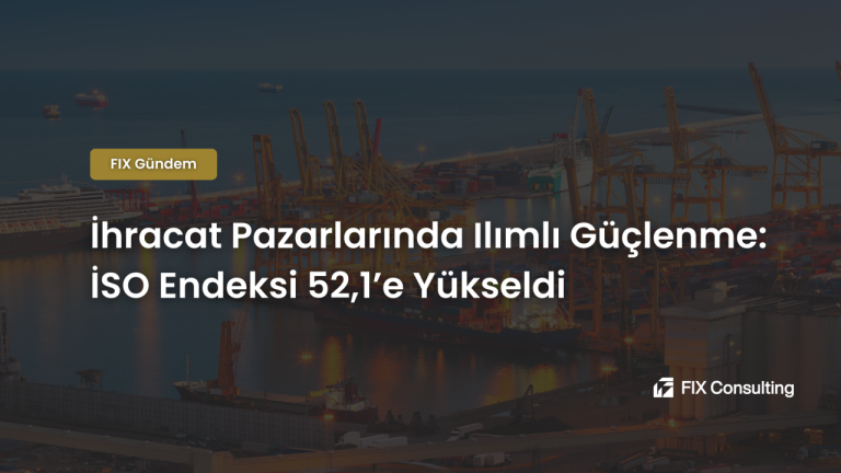 İhracat Pazarlarında Ilımlı Güçlenme: İSO Endeksi 52,1'e Yükseldi