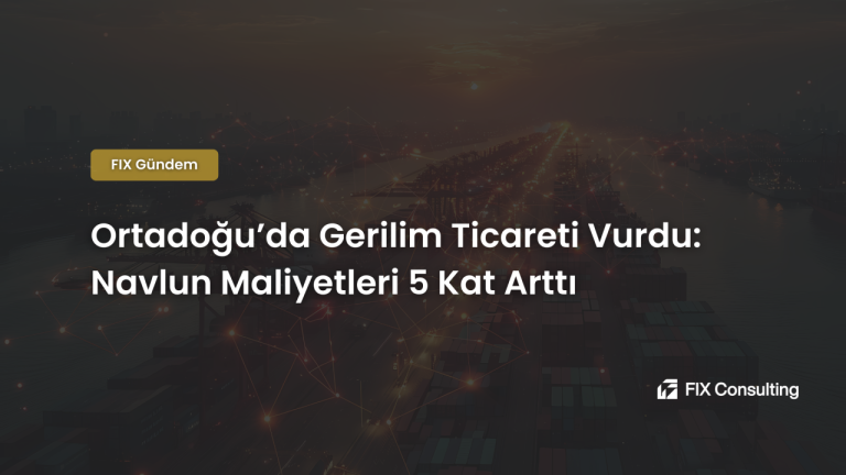 Orta Doğu'da Gerilim Ticareti Vurdu: Navlun Maliyetleri 5 Kat Arttı