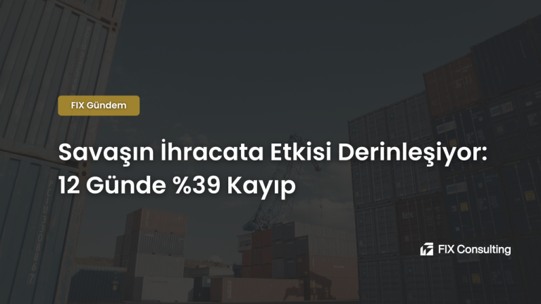 Savaşın İhracata Etkisi Derinleşiyor: 12 Günde %39 Kayıp