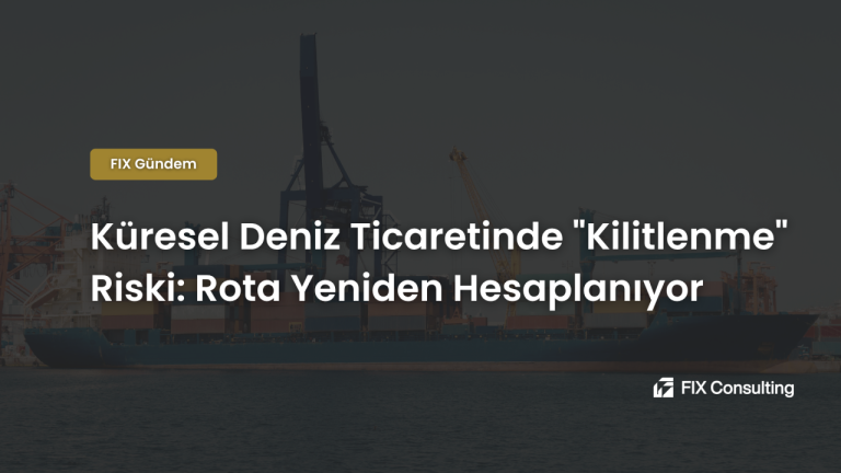 Küresel Deniz Ticaretinde “Kilitlenme” Riski: Rota Yeniden Hesaplanıyor