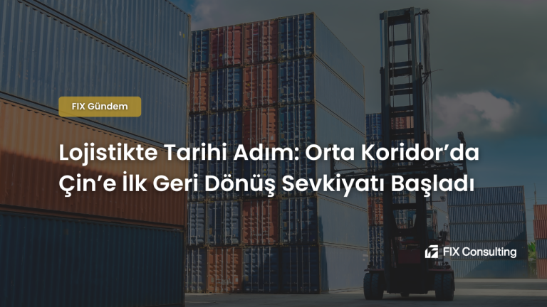 Lojistikte Tarihi Adım : Orta Koridor'da Çin'e İlk Geri Dönüş Sevkiyatı Başladı