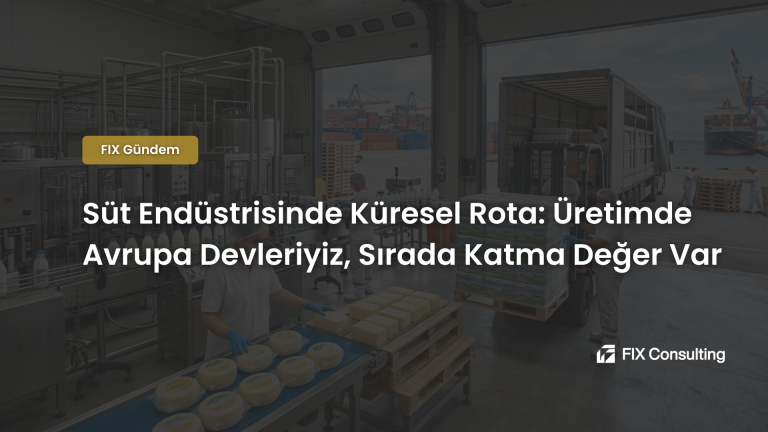 Süt Endüstrisinde Küresel Rota: Üretimde Avrupa Devleriyiz, Sırada Katma Değer Var