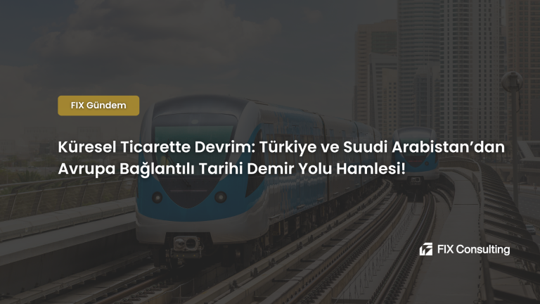 Küresel Ticarette Devrim: Türkiye ve Suudi Arabistan'dan Avrupa Bağlantılı Tarihi Demir Yolu Hamlesi!