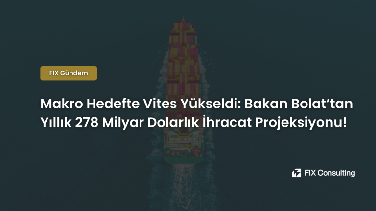 Makro Hedefte Vites Yükseldi: Bakan Bolat'tan Yıllık 278 Milyar Dolarlık İhracat Projeksiyonu!