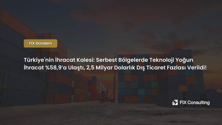 Türkiye'nin İhracat Kalesi: Serbest Bölgelerde Teknoloji Yoğun İhracat %58,9'a Ulaştı, 2,5 Milyar Dolarlık Dış Ticaret Fazlası Verildi!