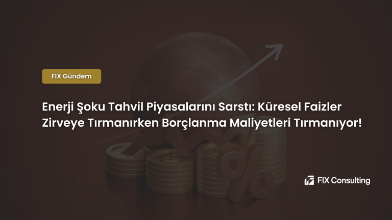 Enerji Şoku Tahvil Piyasalarını Sarstı: Küresel Faizler Zirveye Tırmanırken Borçlanma Maliyetleri Tırmanıyor!