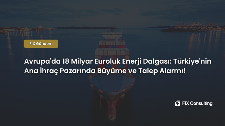Avrupa'da 18 Milyar Euroluk Enerji Dalgası: Türkiye'nin Ana İhraç Pazarında Büyüme ve Talep Alarmı!