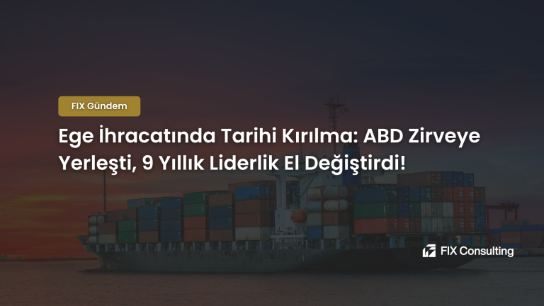 Ege İhracatında Tarihi Kırılma: ABD Zirveye Yerleşti, 9 Yıllık Liderlik El Değiştirdi!